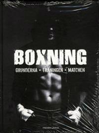 Boxning : Grunderna Träningen Matchen