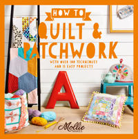 HOW TO PATCHWORK AND QUILT