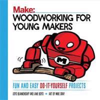 Make Woodworking for Young Makers