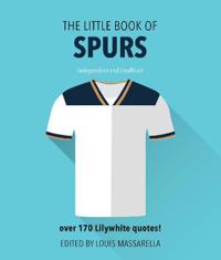 The Little Book of Spurs: Over 170 Lilywhite Quotes!