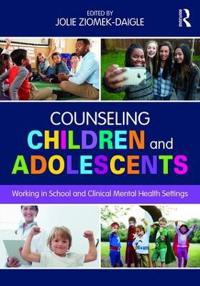 Counseling Children and Adolescents: Working in School and Clinical Mental Health Settings