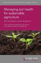 Managing Soil Health for Sustainable Agriculture Volume 2