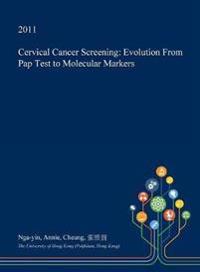 Cervical Cancer Screening: Evolution From Pap Test to Molecular Markers