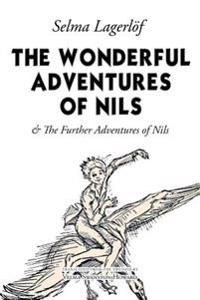 The Wonderful Adventures of Nils: & the Further Adventures of Nils