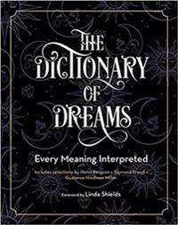 The Dictionary of Dreams: Every Meaning Interpreted