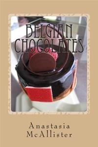 Belgian Chocolates: The Best Chocolate in the World
