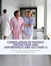 Compilation of Patient Protection and Affordable Care ACT; Part a: [As Amended Through May 1, 2010]