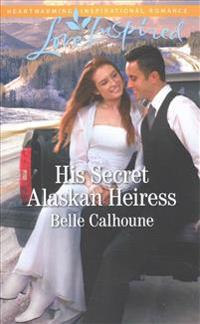 His Secret Alaskan Heiress