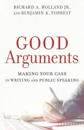 Good Arguments – Making Your Case in Writing and Public Speaking