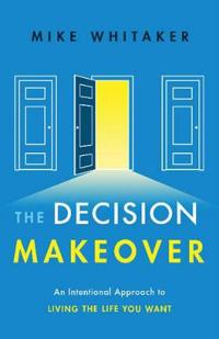 The Decision Makeover