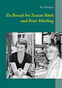 Zu Besuch Bei Zsuzsa Bank Und Peter Hartling