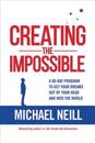 Creating the Impossible: A 90-Day Program to Get Your Dreams Out of Your Head and Into the World
