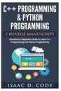 C++ and Python Programming 2 Bundle Manuscript Introductory Beginners Guide to Learn C++ Programming and Python Programming