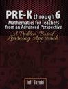 Pre-K Through 6 Mathematics for Teachers from an Advanced Perspective