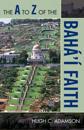 The A to Z of the Bahá'í Faith