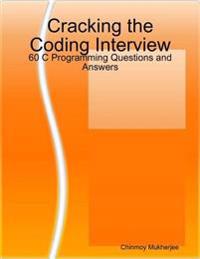 Cracking the Coding Interview: 60 C Programming Questions and Answers