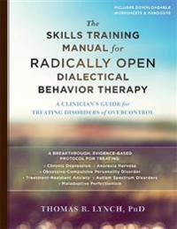 The Skills Training Manual for Radically Open Dialectical Behavior Therapy