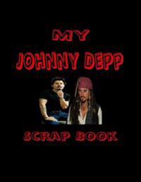 My Johnny Depp Scrap Book: Blank Pages for You to Fill