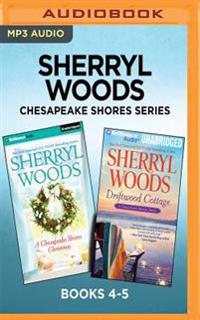 Sherryl Woods Chesapeake Shores Series: Books 4-5: A Chesapeake Shores Christmas & Driftwood Cottage