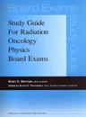 Study Guide For Radiation Oncology Physics Board Exams
