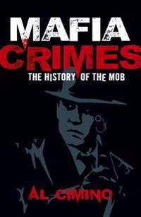 Mafia Crimes: The History of the Mob