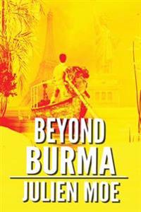 Beyond Burma 1: A Novella by Julien Moe