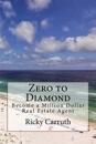 Zero to Diamond: Become a Million Dollar Real Estate Agent