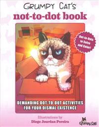 Grumpy Cat's Not-to-Dot Book