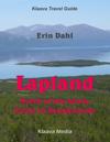 Lapland :  North of the Arctic Circle in Scandinavia