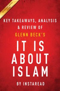It IS About Islam: by Glenn Beck | Key Takeaways, Analysis & Review