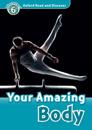 Your Amazing Body (Oxford Read and Discover Level 6)