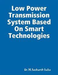 Low Power Transmission System Based On Smart Technologies