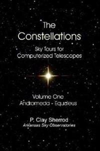 The Constellations - Sky Tours for Computerized Telescopesvol. One