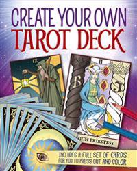 Create Your Own Tarot Deck: Includes a Full Set of Cards for You to Press Out and Color