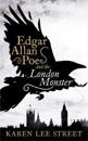 Edgar Allan Poe and the London Monster - A Novel