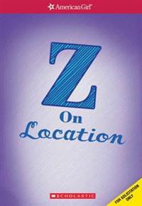 Z on Location (American Girl: Z Yang, Book 2)