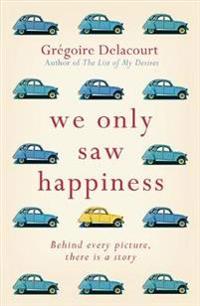 We Only Saw Happiness