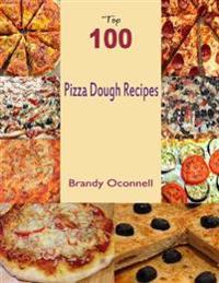 Top 100 Pizza Dough Recipes