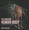 Amazing Human Body | Anatomy and Physiology