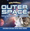 Outer Space: Astronomy Kid's Guide To The Universe - Children Explore Outer Space Books