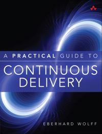 Practical Guide to Continuous Delivery