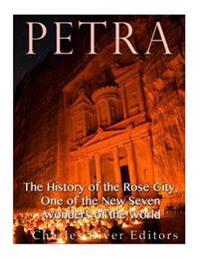 Petra: The History of the Rose City, One of the New Seven Wonders of the World