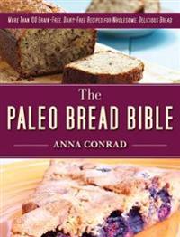 The Paleo Bread Bible