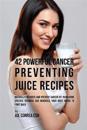 42 Powerful Cancer Preventing Juice Recipes