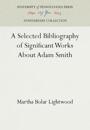 A Selected Bibliography of Significant Works About Adam Smith