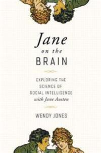 Jane on the Brain - Exploring the Science of Social Intelligence with Jane Austen