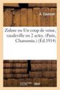 Zidore Ou Un Coup de Veine, Vaudeville En 2 Actes. Paris, Chansonia.
