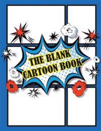 The Blank Cartoon Book: Blank Comic Strips: Make Your Own Comic Books