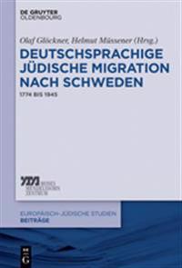 Deutschsprachige Judische Migration Nach Schweden: 1774 Bis 1945