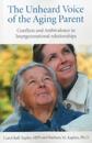 Unheard Voice of the Aging Parent, The – Conflicts and Ambivalence in Intergenerational relationships
